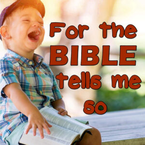 For The Bible Tells Me So